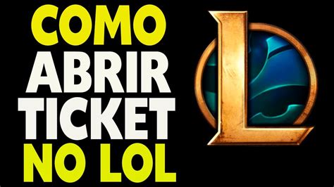 abrir ticket lol.